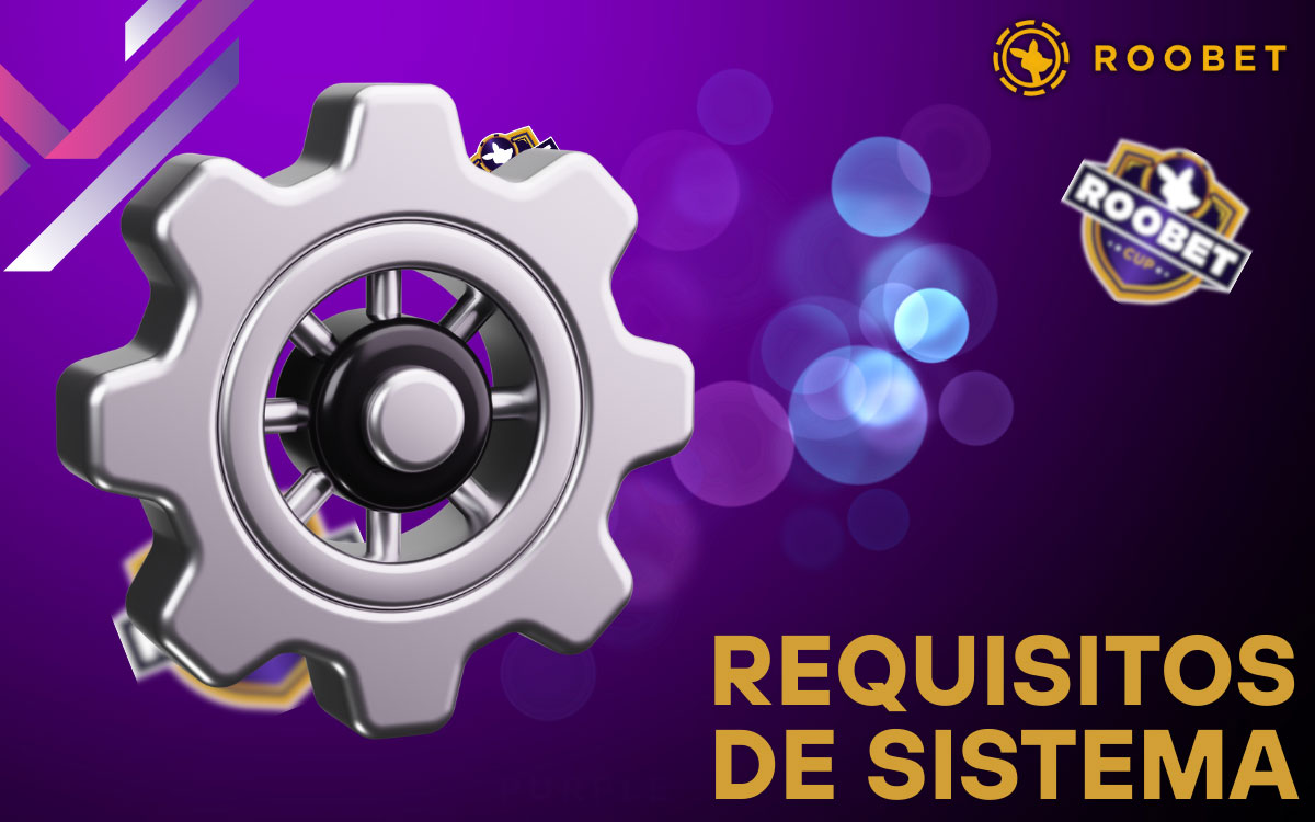 Roobet Requisitos de Sistema